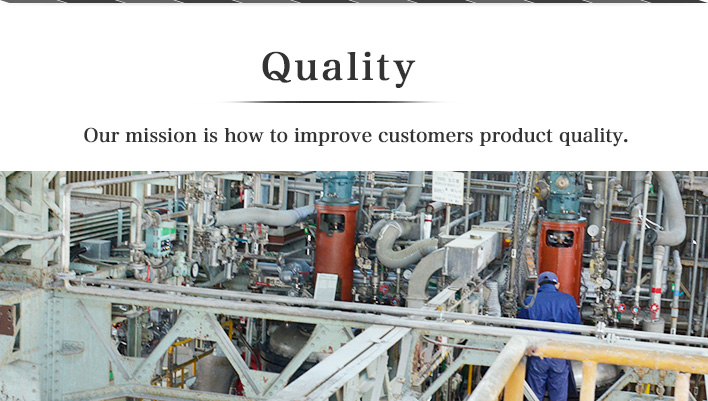 QualityOur mission is how to improve customers product quality.
